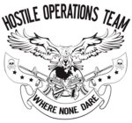 HOSTILE OPERATIONS TEAM WHERE NONE DARE