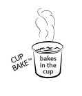 BAKES IN THE CUP CUP BAKE