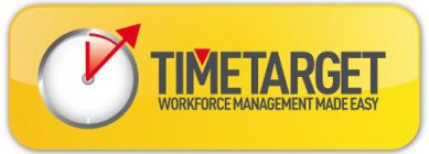 TIMETARGET WORKFORCE MANAGEMENT MADE EASY