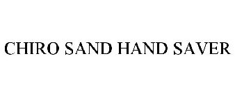 CHIRO SAND HAND SAVER