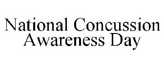 NATIONAL CONCUSSION AWARENESS DAY
