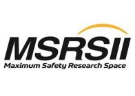 MSRSII MAXIMUM SAFETY RESEARCH SPACE