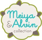 MEIYA & ALVIN COLLECTION