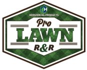 H HORIZON AG-PRODUCTS PRO R & R LAWN