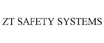 ZT SAFETY SYSTEMS