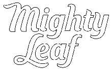 MIGHTY LEAF
