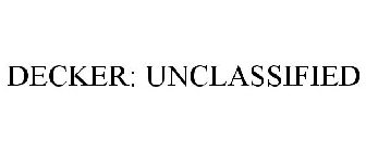 DECKER: UNCLASSIFIED