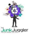 THE JUNK JUGGLER WE CAN HANDLE YOUR JUNK! 1