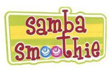 SAMBA SMOOTHIE