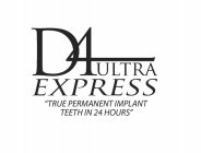 D 4 ULTRA EXPRESS 