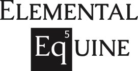 ELEMENTAL EQ5UINE