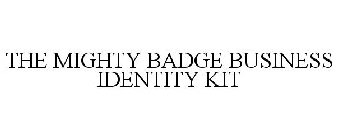 THE MIGHTY BADGE BUSINESS IDENTITY KIT
