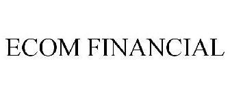 ECOM FINANCIAL