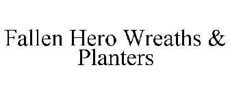FALLEN HERO WREATHS & PLANTERS