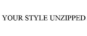 YOUR STYLE UNZIPPED