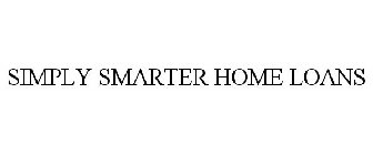 SIMPLY SMARTER HOME LOANS