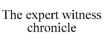 THE EXPERT WITNESS CHRONICLE