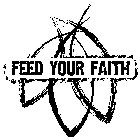 FEED YOUR FAITH