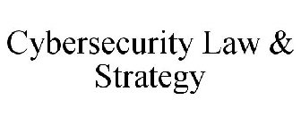 CYBERSECURITY LAW & STRATEGY
