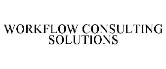 WORKFLOW CONSULTING SOLUTIONS