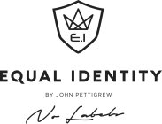 E. I EQUAL IDENTITY BY JOHN PETTIGREW NO LABELS