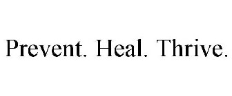 PREVENT. HEAL. THRIVE.