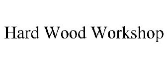 HARD WOOD WORKSHOP