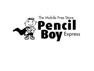 THE MOBILE FREE STORE PENCIL BOY EXPRESS
