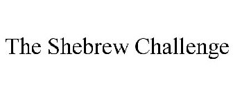 THE SHEBREW CHALLENGE