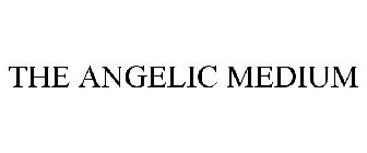 THE ANGELIC MEDIUM