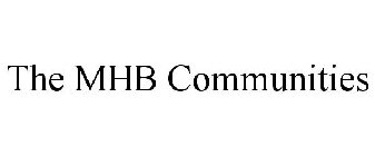 THE MHB COMMUNITIES
