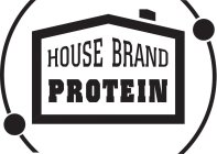 HOUSE BRAND PROTEIN