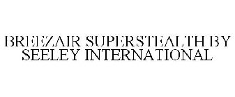 BREEZAIR SUPERSTEALTH BY SEELEY INTERNATIONAL