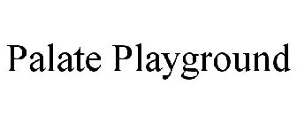 PALATE PLAYGROUND