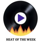 HEAT OF THE WEEK