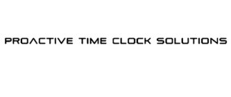 PROACTIVE TIME CLOCK SOLUTIONS