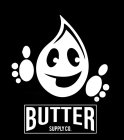 BUTTER SUPPLY CO.