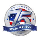 REMEMBER 75 PEARL HARBOR 1941