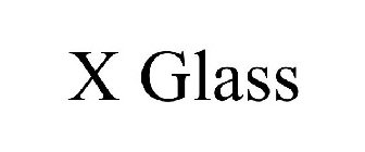 X GLASS