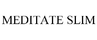 MEDITATE SLIM