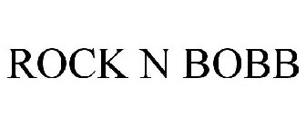 ROCK N BOBB