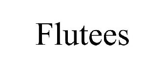 FLUTEES