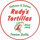 DELICIOSA Y SABROSA RUDY'S TORTILLAS SINCE 1945 PREMIUM QUALITY