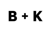 B + K