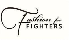 FASHION FOR FIGHTERS