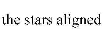 THE STARS ALIGNED