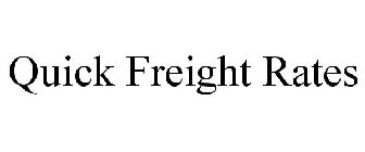 QUICK FREIGHT RATES