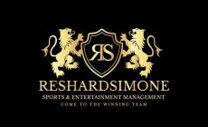 RS RESHARD SIMONE SPORTS & ENTERTAINMENT MANAGEMENT COME TO THE WINNING TEAMMANAGEMENT COME TO THE WINNING TEAM