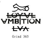 LOYAL AMBITION LVA GRIND 365