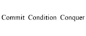 COMMIT CONDITION CONQUER
